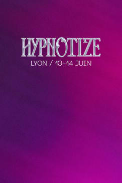 Hypnotize -The Rap Festival in Lyon - Tokens at a reduced price