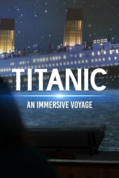 Titanic: An Immersive Voyage