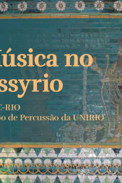 Musica no Assyrio PERC-RIO – Grupo de Percussão da UNIRIO