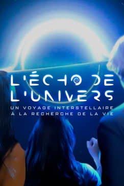 L’Écho de l’Univers : Un voyage immersif dans le cosmos