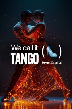 We call it Tango: A Sensational Argentine Dance Show