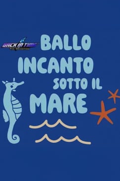 Ballo “Incanto sotto il Mare” Milano  by Back in Time the Exhibition