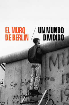 El Muro de Berlín. Un Mundo Dividido | Exposición