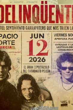 LOS DELINQÜENTES MURCIA 2026
