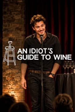 An Idiot’s Guide to Wine: El monólogo que te hará interesante en una noche de fiesta