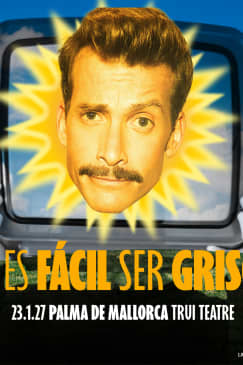 NO ES FÁCIL SER GRISON en Trui Teatre, Palma 2027