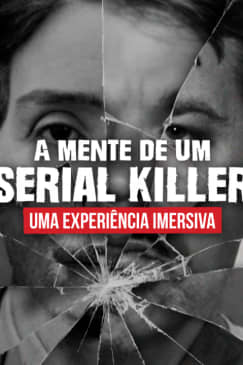 A Mente de um Serial Killer: uma experiência imersiva em São Paulo