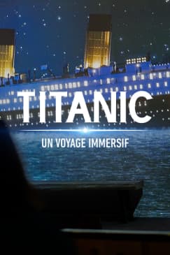 Titanic : Un voyage immersif