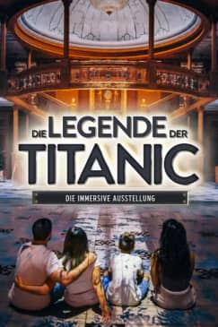 The Legend of the Titanic - The Immersive Exhibition