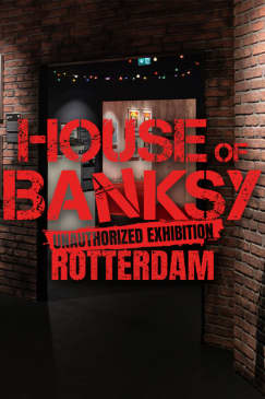 House of Banksy Rotterdam – An Unauthorized Exhibition - Waitlist