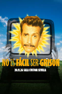 NO ES FÁCIL SER GRISON en Sala Custom, Sevilla 2026