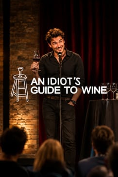 An Idiot’s Guide to Wine: Comedy Between Glasses