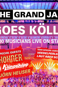 THE GRAND JAM goes Kölle 2027 – Special Guests: Höhner, De Klüngelköpp, Björn Heuser