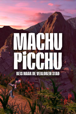 Machu Picchu: Journey to the Lost City