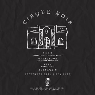 Cirque Noir presents: Aera, OftheMoon, & Arya
