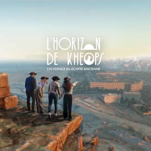 L’Horizon de Khéops, un voyage en Égypte ancienne