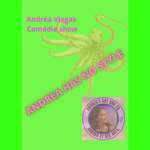 Andréa Viegas – Comédie Show Andrea has no style… and that’s her style !