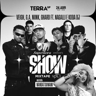 Show Mixtape com Veigh, G.A, Niink, GHard FT. Nagalli e Koda DJ no Terra SP