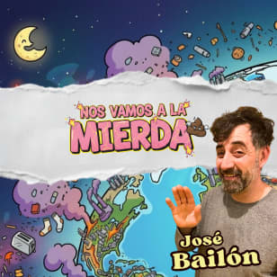 Nos vamos a la mierda: monólogo de José Bailón