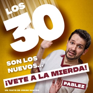 Los 30 son los nuevos... ¡Vete a la mierda! en Barcelona