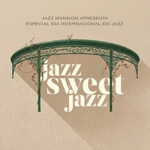Jazz Sweet Jazz - Especial Dia Internacional do Jazz