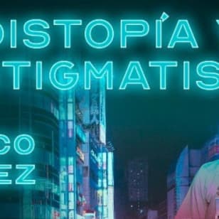 Distopía y Astigmatismo, en La Otra Movida