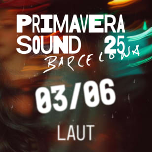 Laut - Big Special, Good Looks - Primavera a la Ciutat 2025