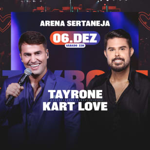 Show do Tayrone e Kart Love no Arena Sertaneja