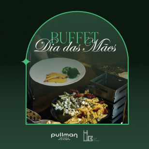 Almoço de Dia das Mães no Pullman Vila Olímpia