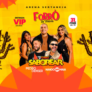 Show Forró do Arena com Forró Saborear, Nando Maia e Pedro Denser