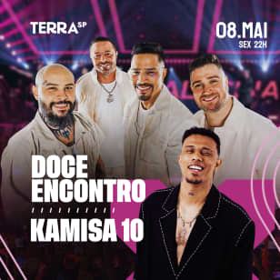 Show do Doce Encontro e Kamisa 10 no Terra SP