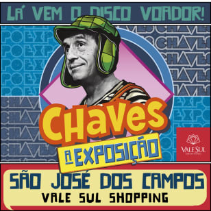 Chaves: A exposição - São José dos Campos