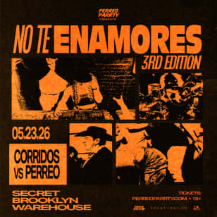 NO TE ENAMORES FEST 3 - Corridos v Reggaeton Brooklyn Warehouse Party, 18+