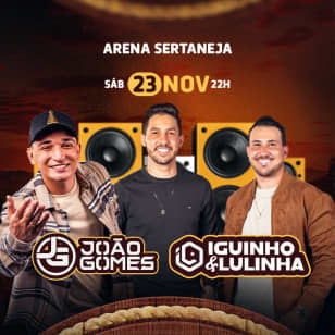 Show do João Gomes e Iguinho & Lulinha no Arena Sertaneja