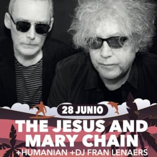 The Jesus & Mary Chain + Humanian + DJ Fran Lenaers en Valencia