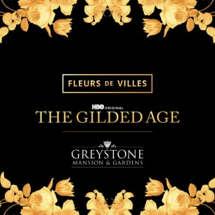 Fleurs de Villes THE GILDED AGE Greystone Mansion & Gardens