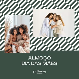 Almoço de Dia das Mães no Pullman Vila Olímpia