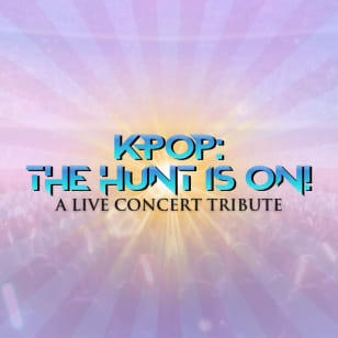 KPop: The Hunt Is On -  A Live Concert Tribute