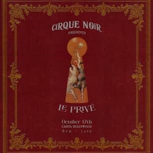 Cirque Noir Presents: Le Privé at Casita Hollywood