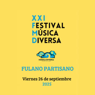 XXI Festival Música Diversa: Fulano Partisano