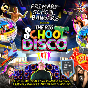Primary School Bangers Presents The Big School Disco - Liverpool