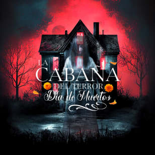 Cabaña del Terror - Una Noche Inmersiva, Edición Día de Muertos