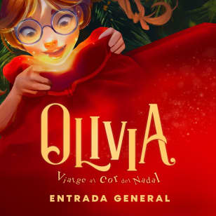 OLIVIA Viaje al corazón de la Navidad - Entrada general
