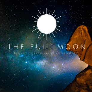 The Full Moon “The New Wellness Immersive Experience"