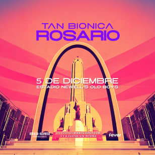 Tan Biónica en Rosario