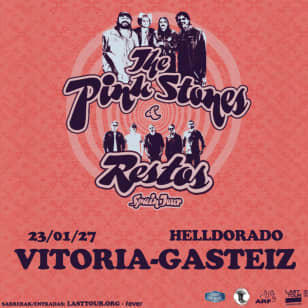 The Pink Stones + Restos at Hell Dorado, Vitoria 2027