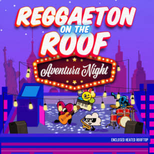 Aventura & Bachata Classics - Reggaeton on the Roof  -  Rooftop with NYC