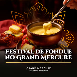 Festival de Fondue no Grand Mercure Ibirapuera