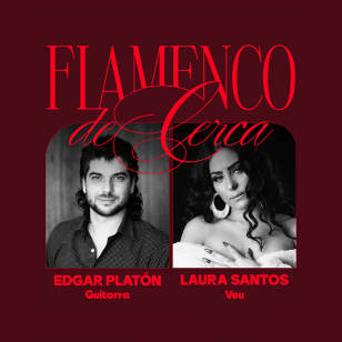 Flamenco de Cerca, amb Laura Santos i Edgar Platón