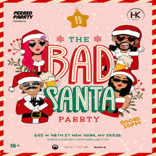 BAD SANTA PARTY - Santa Fest @ HK HALL, 18+